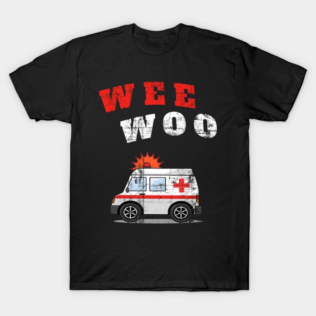 WEE WOO Ambulance! Grunge Edition T-Shirt by Duds4Fun